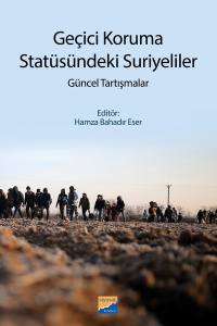 Geçici Koruma Statüsündeki Suriyeliler Güncel Tartışmalar