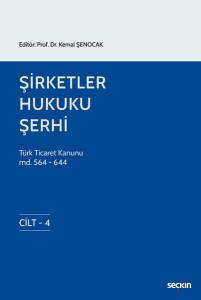 Şirketler Hukuku Şerhi  Türk Ticaret Kanunu Md. 124 – 644,  4 Cilt