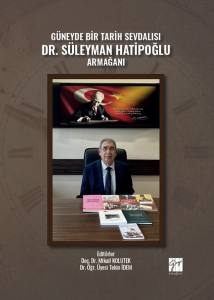 Güneyde Bir Tarih Sevdalısı Dr. Süleyman Hatipoğlu Armağanı