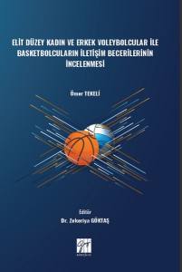 Elit Düzey Kadın Ve Erkek Voleybolcular İle Basketbolcuların İletişim Becerilerinin İncelenmesi