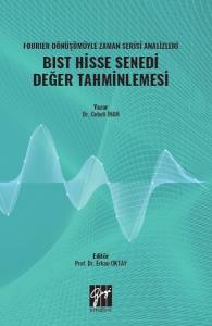 Fourier Dönüşümüyle Zaman Serisi Analizleri: Bıst Hisse Senedi Değer Tahminlemesi