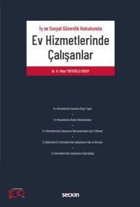 İş Ve Sosyal Güvenlik Hukukunda Ev Hizmetlerinde Çalışanlar