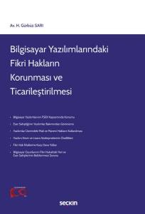 Bilgisayar Yazılımlarındaki Fikri Hakların Korunması Ve Ticarileştirilmesi