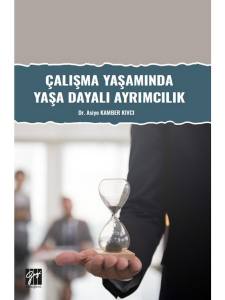 Çalışma Yaşamında Yaşa Dayalı Ayrımcılık