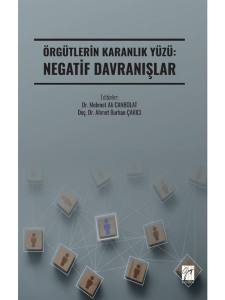 Örgütlerin Karanlık Yüzü: Negatif Davranışlar