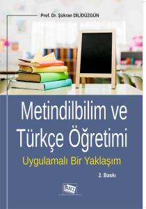 Metindilbilim Ve Türkçe Öğretimi: Uygulamalı Bir Yaklaşım