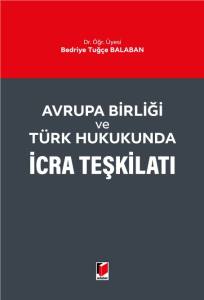 Avrupa Birliği Ve Türk Hukukunda İcra Teşkilatı