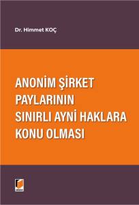 Anonim Şirket Paylarının Sınırlı Ayni Haklara Konu Olması