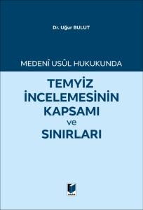 Temyiz İncelemesinin Kapsamı Ve Sınırları