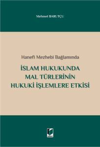 İslam Hukukunda Mal Türlerinin Hukuki İşlemlere Etkisi