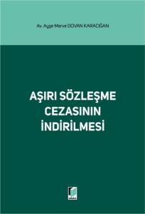 Aşırı Sözleşme Cezasının İndirilmesi