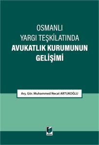 Osmanlı Yargı Teşkilatında Avukatlık Kurumunun Gelişimi