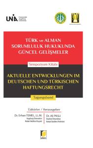Türk Ve Alman Sorumluluk Hukukunda Güncel Gelişmeler Sempozyum Kitabı
