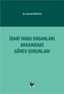 İdari Yargı Organları Arasındaki Görev Sorunları