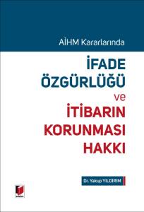 İfade Özgürlüğü Ve İtibarın Korunması Hakkı