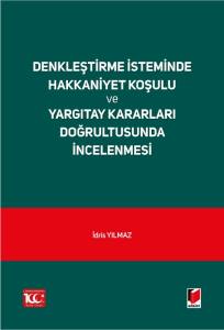 Denkleştirme İsteminde Hakkaniyet Koşulu Ve Yargıtay Kararları Doğrultusunda İncelenmesi