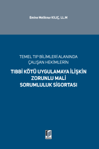 Tıbbi Kötü Uygulamaya İlişkin Zorunlu Mali Sorumluluk Sigortası