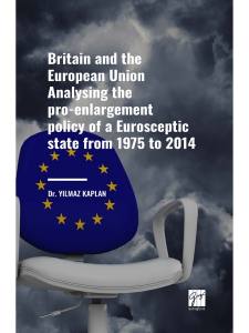 Britain And The European Union Analysing The Pro-Enlargement Policy Of A Eurosceptic State From 1975 To 2014