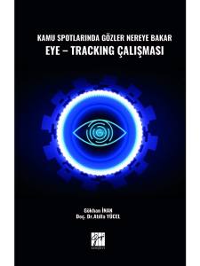 Kamu Spotlarında Gözler Nereye Bakar Eye-Tracking Çalışması
