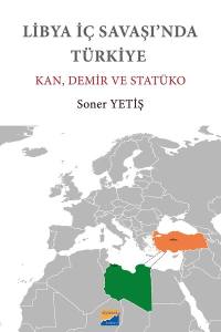 Libya İç Savaşı’nda Türkiye Kan, Demir Ve Statüko