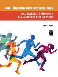 Farklı Treadmill Koşu Protokollerinin Bazı Fiziksel Ve Fizyolojik Parametreler Üzerine Etkisi