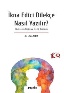 İkna Edici Dilekçe Nasıl Yazılır? Dilekçenin Biçim Ve İçerik Tasarımı