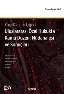 Yargı Kararları Işığında Uluslararası Özel Hukukta Kamu Düzeni Müdahalesi Ve Sonuçları