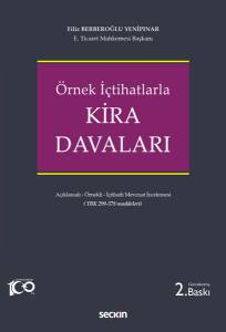 Örnek İçtihatlarla Kira Davaları Açıklamalı – Örnekli – İçtihatlı Mevzuat İncelemesi (Türk Borçlar Kanunu 299 – 378 Maddeleri)