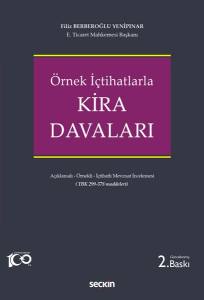 Örnek İçtihatlarla Kira Davaları Açıklamalı – Örnekli – İçtihatlı Mevzuat İncelemesi (Türk Borçlar Kanunu 299 – 378 Maddeleri)