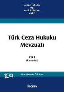 Ceza Hukuku Ve Adlî Bilimler Vakfı Türk Ceza Hukuku Mevzuatı – Cilt 1   (Kanunlar)