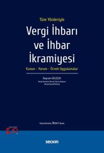 Tüm Yönleriyle Vergi İhbarı Ve İhbar İkramiyesi Kanun – Yorum – Örnek Uygulamalar