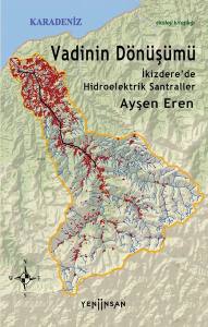Vadinin Dönüşümü: İkizdere'de Hidroelektrik Santraller