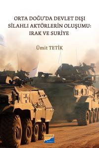 Orta Doğu’da Devlet Dışı Silahlı Aktörlerin Oluşumu: Irak Ve Suriye