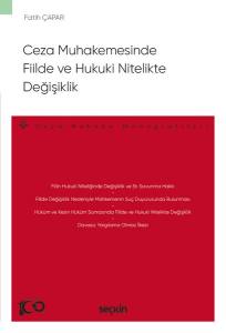 Ceza Muhakemesinde Fiilde Ve Hukuki Nitelikte Değişiklik – Ceza Hukuku Monografileri –