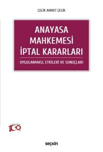 Anayasa Mahkemesi İptal Kararları Uygulanması, Etkileri Ve Sonuçları