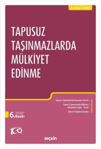 Tapusuz Taşınmazlarda Mülkiyet Edinme