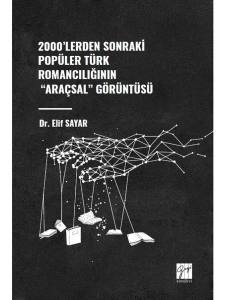 2000'Lerden Sonraki Popüler Türk Romancılığının "Araçsal" Görüntüsü