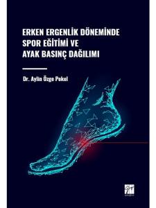 Erken Ergenlik Döneminde Spor Eğitimi Ve Ayak Basınç Dağılımı