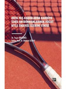 Orta Yaş Kadınlarda Kardiyo Tenis Antrenmanlarının Vücut Kitle Endeksi Üzerine Etkisi