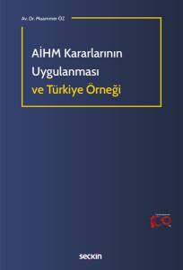 Aihm Kararlarının Uygulanması Ve Türkiye Örneği