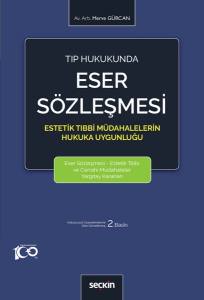 Tıp Hukukunda Eser Sözleşmesi Estetik Tıbbi Müdahalelerin Hukuka Uygunluğu