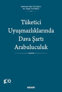 Tüketici Uyuşmazlıklarında Dava Şartı Arabuluculuk