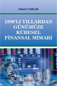 1990'Lı Yıllardan Günümüze Küresel Finansal Mimari