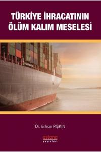 Türkiye İhracatının Ölüm-Kalım Meselesi