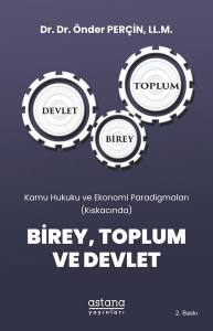 Kamu Hukuku Ve Ekonomi Paradigmaları Kıskacında; Birey, Toplum Ve Devlet