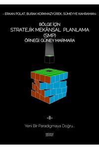 Bölge İçin Stratejik Mekânsal Planlama (Smp) Örneği: Güney Marmara  -Cilt-2