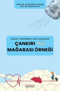 Sağlık Turizminde Yeni Açılımlar:  Çankırı Tuz Mağarası Örneği