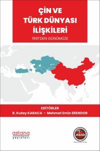 Çin Ve Türk Dünyası İlişkileri 1991’Den Günümüze