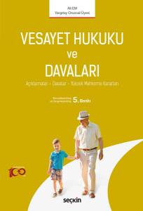 Vesayet Hukuku Ve Davaları Açıklamalar – Davalar – Yüksek Mahkeme Kararları