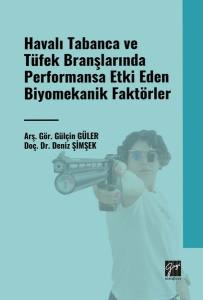 Havalı Tabanca Ve Tüfek Branşlarında Performansa Etki Eden Biyomekanik Faktörler